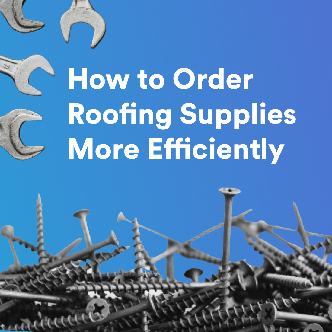 Order Roofing Supplies More Efficiently (3 Tips) Roofr